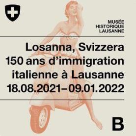 Affiche de l'exposition "150 ans d'immigration italienne" à Lausanne du Musée historique de Lausanne. [Musée historique de Lausanne - DR]