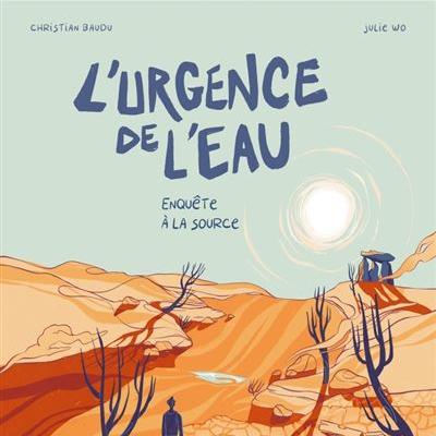 La première de couverture de la bande-dessinée "L'urgence de l'eau" de Christian Baudu et Julie Wo. [Locus Solus - Julie Wo]