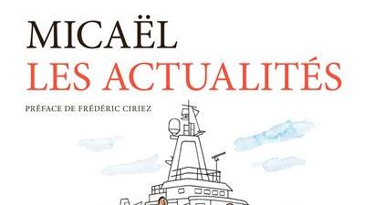 Couverture du livre de Micaël, "Les Actualités". [Editions Les cahiers dessinés]