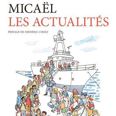 Couverture du livre de Micaël, "Les Actualités". [Editions Les cahiers dessinés]