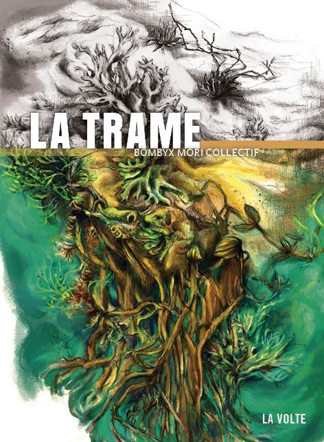 Couverture de "La trame" par Bombyx Mori Collectif. [Editions La Volte]