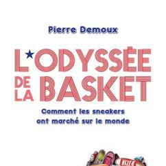 "L'odyssée de la basket: Comment les sneakers ont conquis le monde" de Pierre Demoux. [mobile.payot.ch]