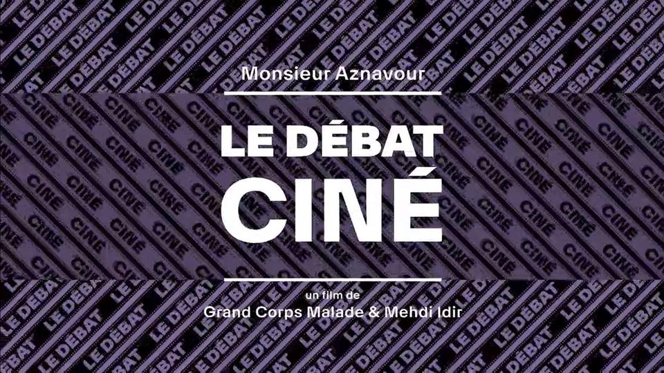 Débat cinéma: "Monsieur Aznavour" de Grand Corps Malade & Mehdi Idir