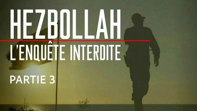 Hezbollah - L'enquête interdite - Troisième partie : au nom de la raison d'État