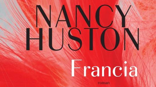 Couverture du roman "Francia" de Nancy Huston. [Actes Sud]