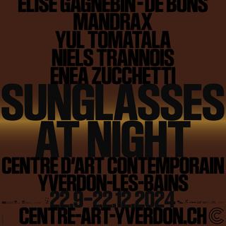 Affiche de l'exposition "Sunglasses at night" présente au Cacy, Yverdon-les-bains, 2024 [Balmer Hählen (Graphisme)]