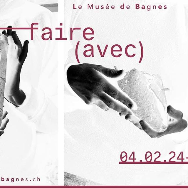 L'affiche de l’exposition « Faire avec » du musée de Bagne. [© Musée de Bagnes]