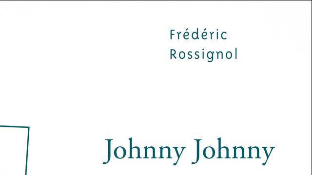 Couverture de "Johnny Johnny", primo roman de Frédéric Rossignol. [Editions Arléa]