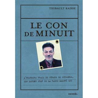 La couverture du livre "Le Con de minuit" de Thibault Raisse. [Editions Denoël]