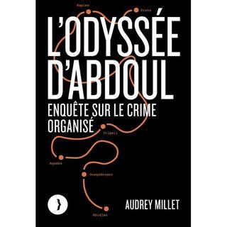 La couverture du livre "L'odyssée d'Abdoul - Enquête sur le crime organisé" d'Audrey Millet. [Les Peregrines Eds]