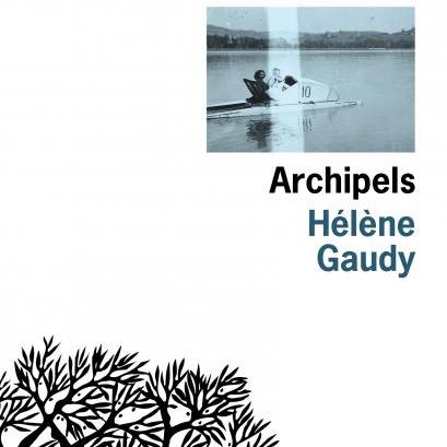 La couverture d'"Archipels" d'Hélène Gaudy. [Editions de l'Olivier]