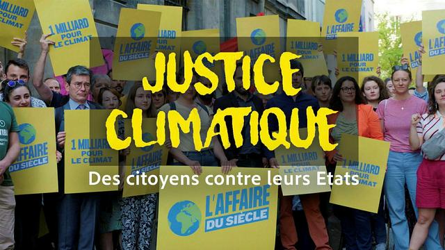 Justice climatique, des citoyens contre leurs Etats