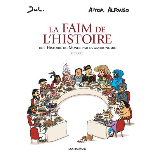 "La Faim de l'Histoire" de Alfonso Aitor et Jul. [Editions Dargaud]