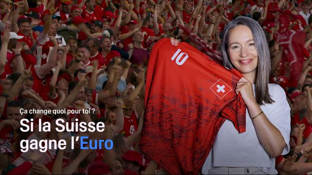 Si la Suisse gagne l’Euro, ça change quoi pour vous? [RTS]