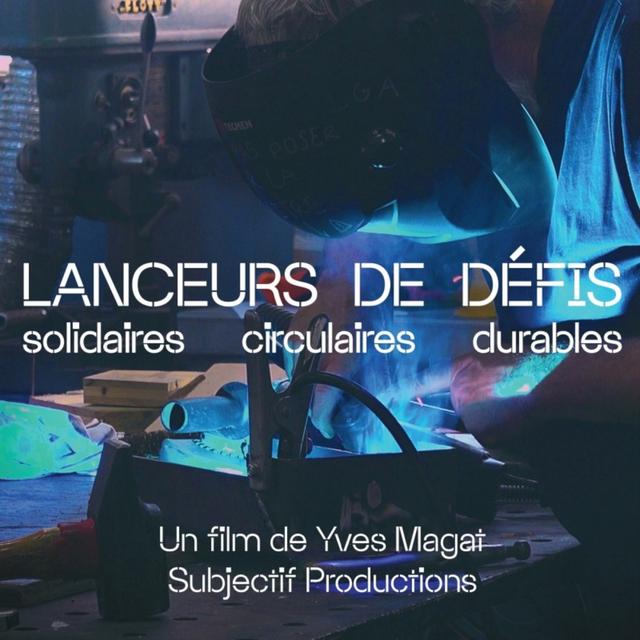 L'affiche du film de Yves Magat: "Lanceurs de défis, solidaire, circulaire, durable". [festivaldufilmvert.ch - festivaldufilmvert.ch]