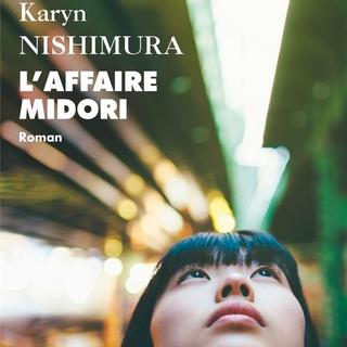 Couverture du livre "L'affaire Midori" de Karyn Nishimura. [Editions Picquier]