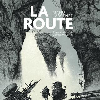 Couverture de "La route" de Manu Larcenet, d'après l'oeuvre de Cormac McCarthy. [Dargaud]