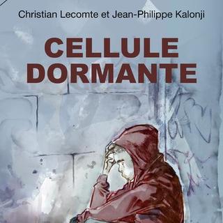 La couverture de "Cellule dormante" de Christian Lecompte et Jean-Philippe Kalonji. [Editions Favre]