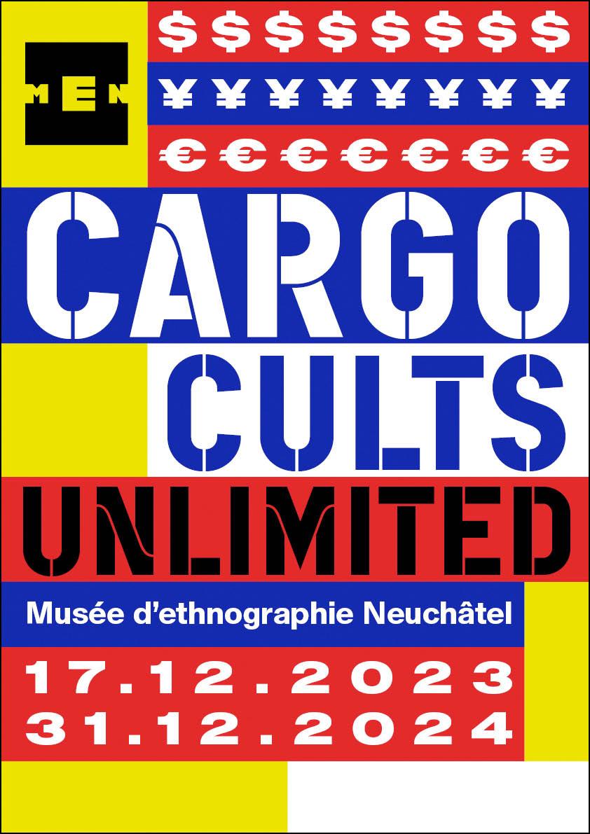 L'affiche de l'exposition "Cargo Cults Unlimited" du MEN à Neuchâtel. [MEN]