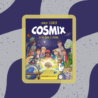 La couverture de la BD "Cosmix, du Big Bang à l'Homme" aux Éditions Dunod. [Éditions Dunod - dunod.com - Montage RTS]