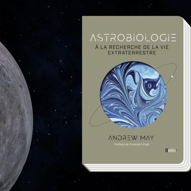 Le livre d'Andrew May, préfacé par François Forget, "Astrobiologie, à la recherche de la vie extraterrestre" chez Belin Editeur. [www.belin-editeur.com/ RTS - Belin Editeur/ RTS]