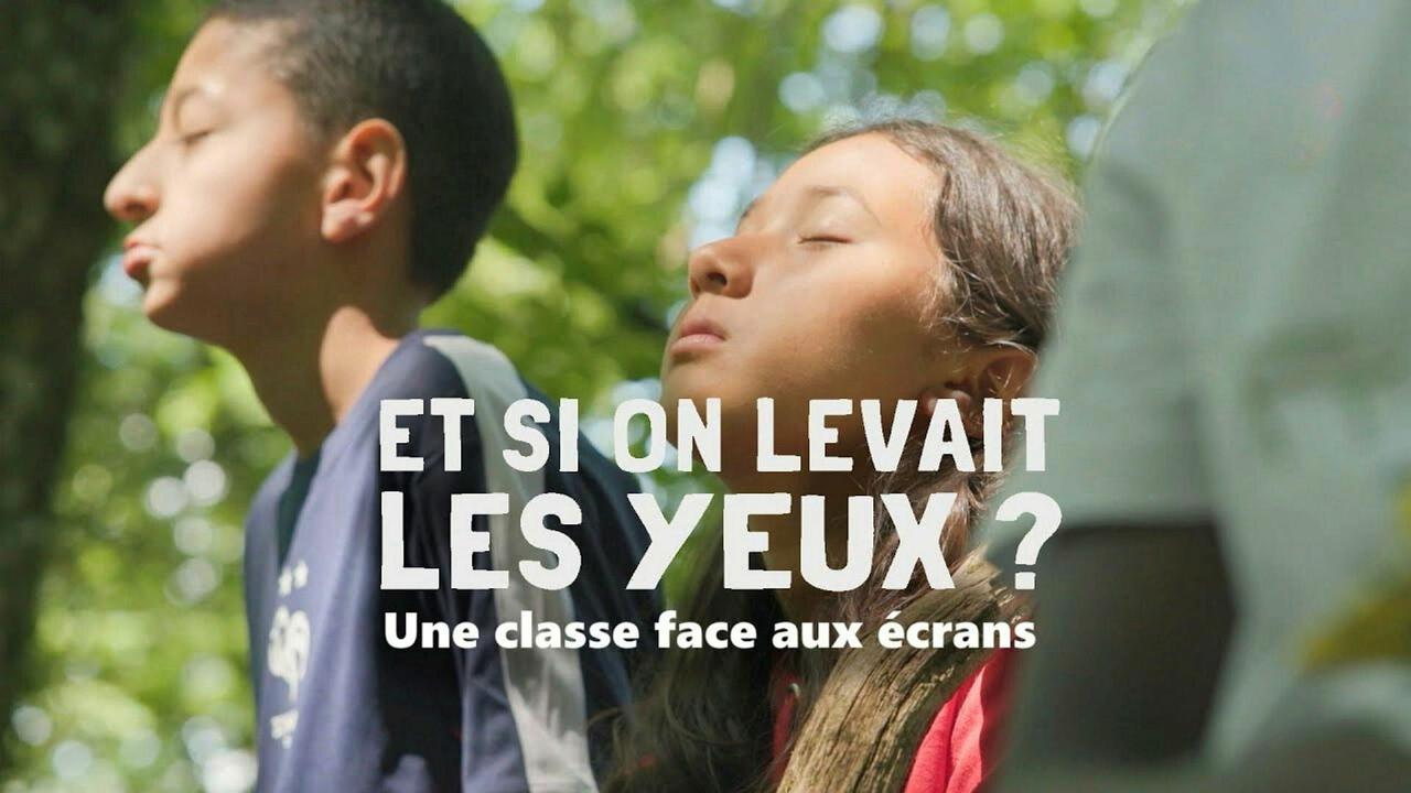 Et si on levait les yeux? - Une classe face aux écrans