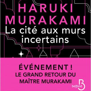 Couverture du livre "La cité aux murs incertains" de Haruki Murakami aux éditions Belfond. [Ed. Belfond]