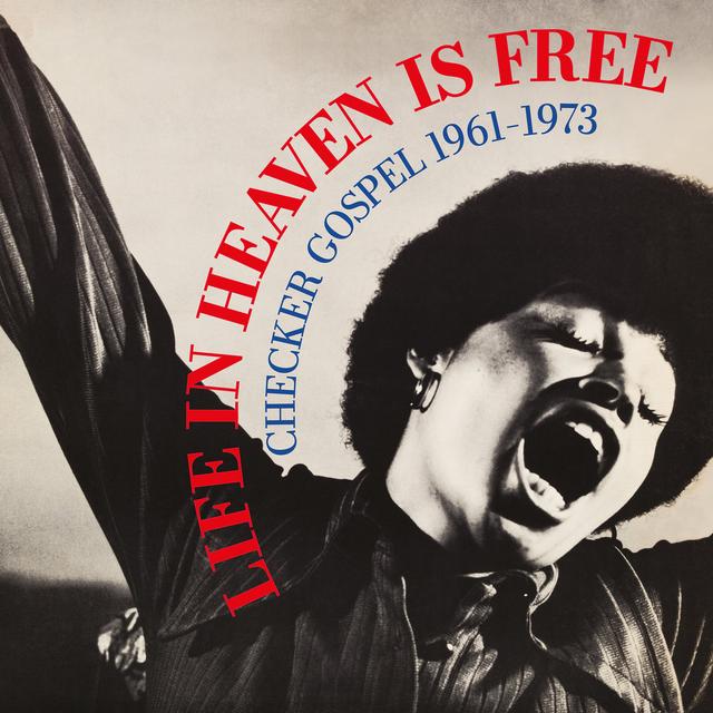 Life In Heaven Is Free (Checker Gospel 1961​-​1973). [honestjonsrecords.bandcamp.com/ - Honest Jon's Records]