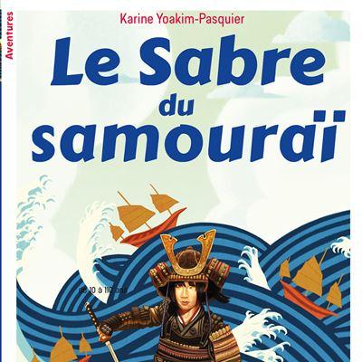 Couverture du livre "Le Sabre du Samouraï", de Karine Yoaquim-Pasquier (2025). [Ed. Oskar]