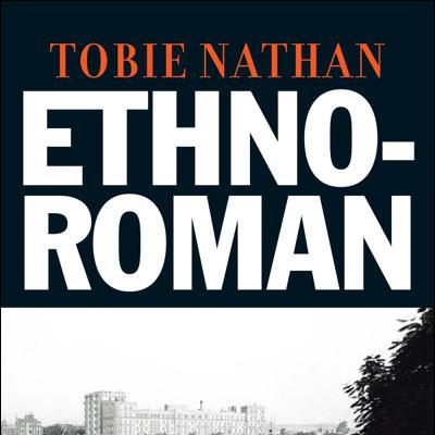 Couverture du livre "Ethno-roman", Tobie Nathan. [Editions Grasset]