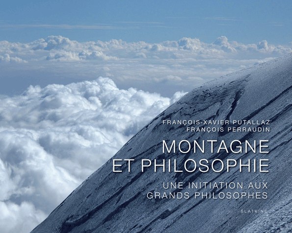 Couverture de "Montagne et philosophie", de François-Xavier Putallaz et François Perraudin [Editions Slatkine]
