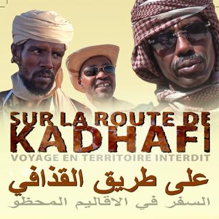 Affiche du documentaire "Sur la route de Kadhafi". [Widmer Productions]