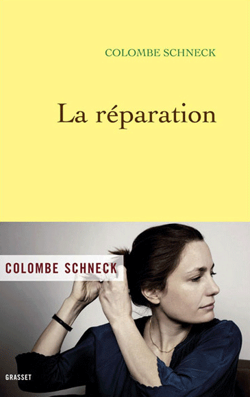 La couverture du livre "La réparation" de Colombe Schneck. [Grasset]
