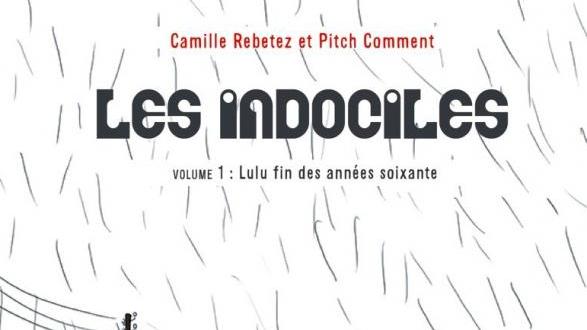 La couverture de "Les indociles – Lulu, fin des années soixante". [Les Enfants Rouges]