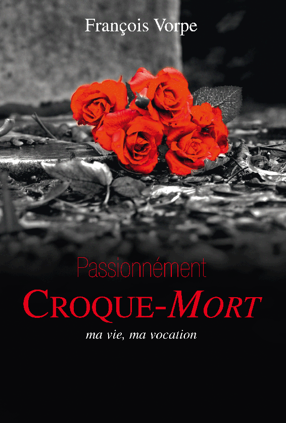 François Vorpe signe le livre "Passionnément croque-mort. Ma vie, ma vocation". [Editions du Roc]