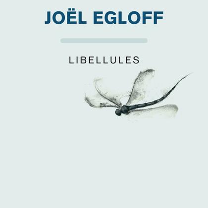 Couverture du livre "Libellules" de Joël Egloff. [Editions Buchet-Chastel]