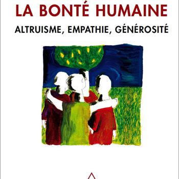 Couverture du livre de Jacques Lecomte, "La bonté humaine". [Editions Odile Jacob]