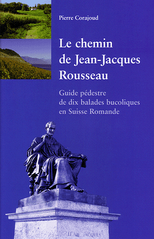 "Le chemin de Jean-Jacques Rousseau" (couverture) [Pierre Corajoud]