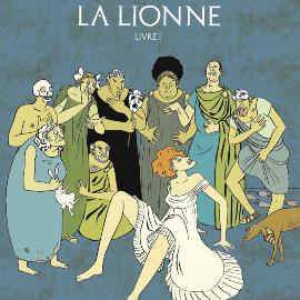 La couverture de l'album "La Lionne" de Laureline Mattiussi, Sol Hess et Isabelle Merlet. [Glénat / Treize Etrange]