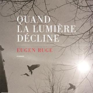 Couverture du livre d'Eugen Ruge, "Quand la lumière décline". [Editions Les Escales]