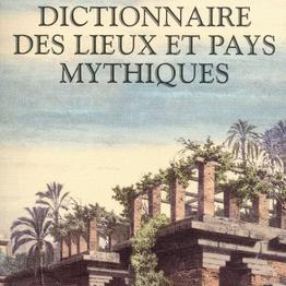 Couverture de "Dictionnaire des lieux et pays mythiques". [éd. robert laffont]
