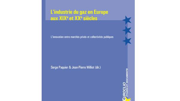Couverture du livre "L'industrie du gaz en Europe aux XIXe et XXe siècles". [Editions Peter Lang]