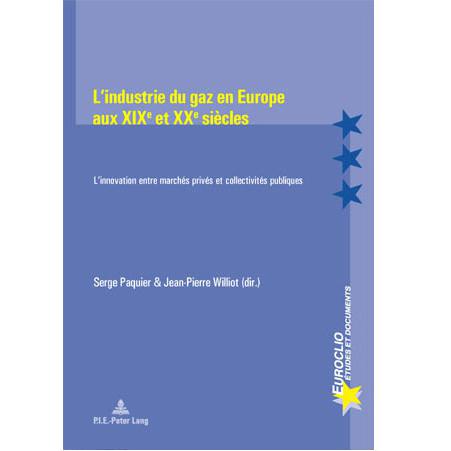 Couverture du livre "L'industrie du gaz en Europe aux XIXe et XXe siècles". [Editions Peter Lang]