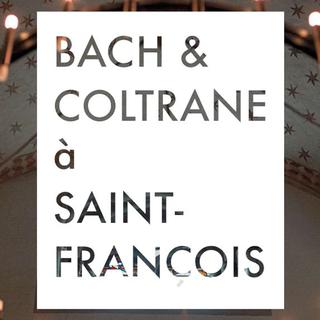 L'affiche du concert Bach & Coltrane" à St-François. [Esprit Sainf]