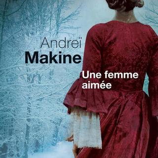 Couverture du livre d'Andreï Makine, "Une femme aimée". [Editions du Seuil]