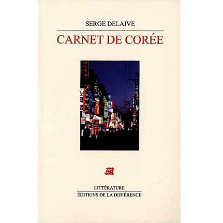 Couverture du livre de Serge Delaive, "Carnet de Corée". [Editions De la Différence]
