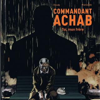 La couverture de "Commandant Achab: Toi, mon frère". [Casterman]