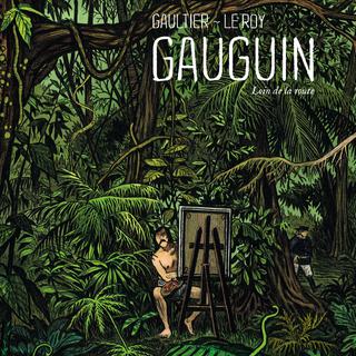 Couverture de la bande dessinée "Gauguin" de Maximilien Le Roy et Christophe Gaultier. [Le Lombard]
