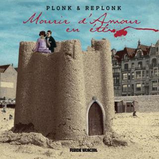 La couverture du dernier ouvrage de Plonk et Replonk, "Mourir d'amour en été". [Fluide Glacial]