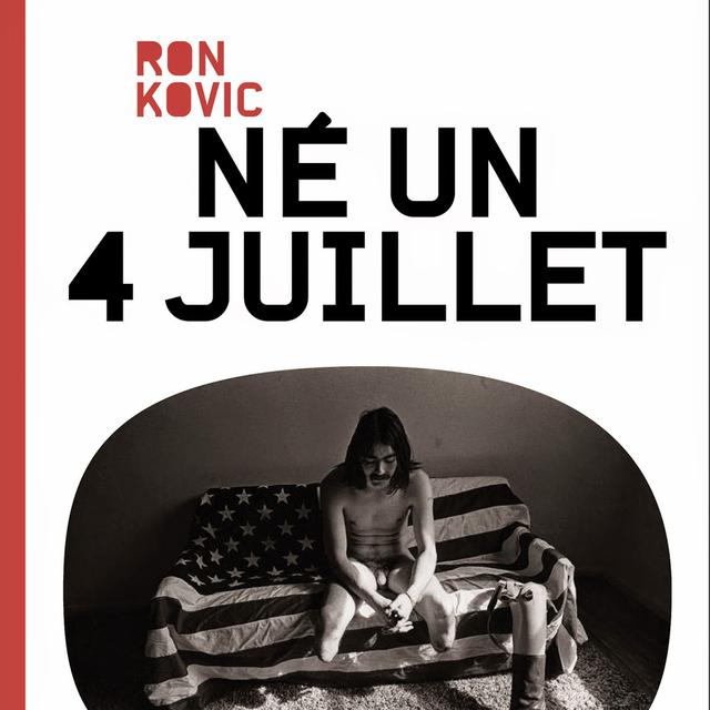 La couverture de "Né un 4 juillet" de Ron Kovic. [13e note éditions]